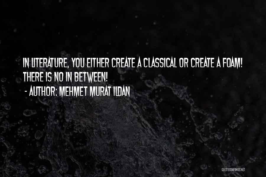 Classical Literature Quotes By Mehmet Murat Ildan