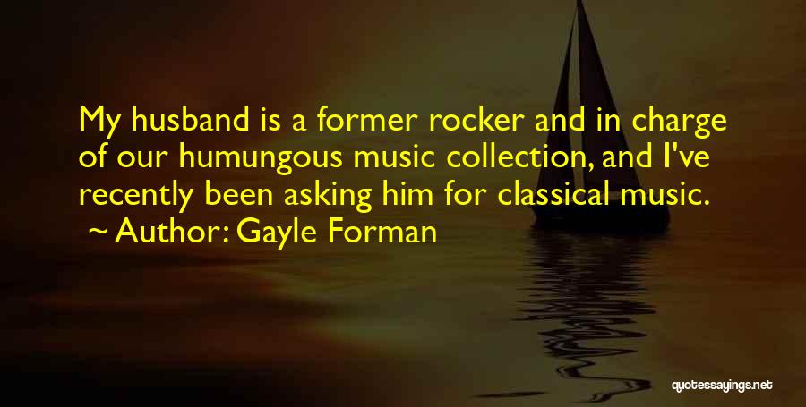 Classical Music Quotes By Gayle Forman