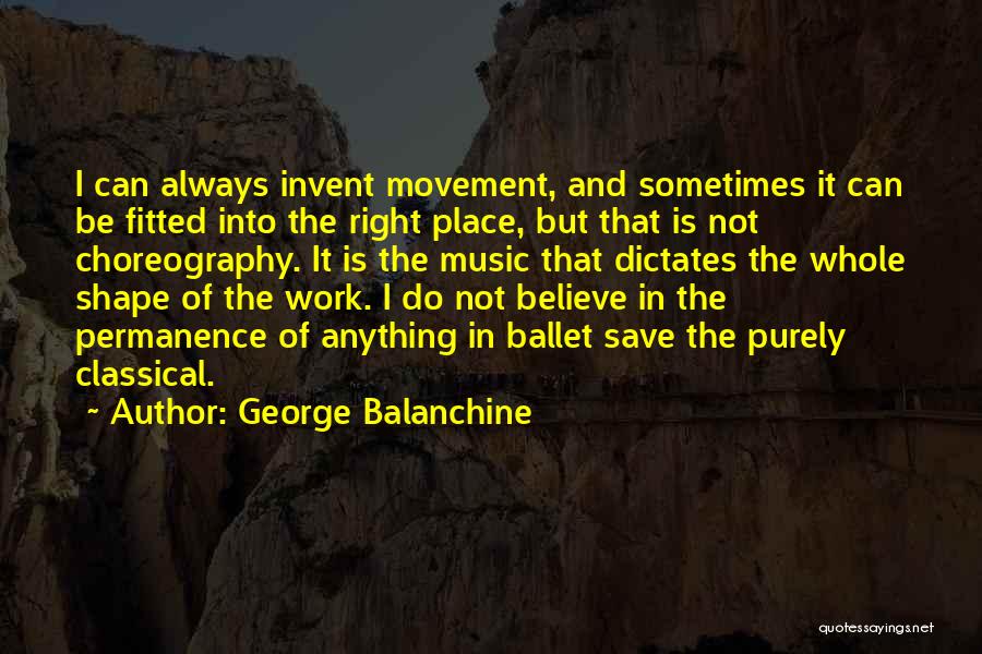 Classical Music Quotes By George Balanchine