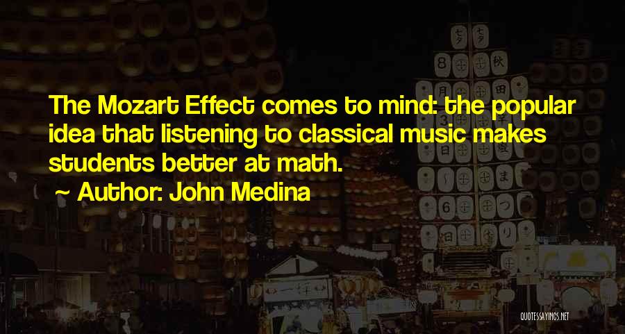 Classical Music Quotes By John Medina