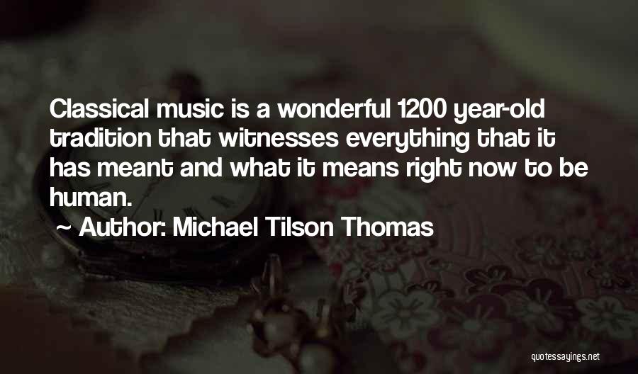 Classical Music Quotes By Michael Tilson Thomas