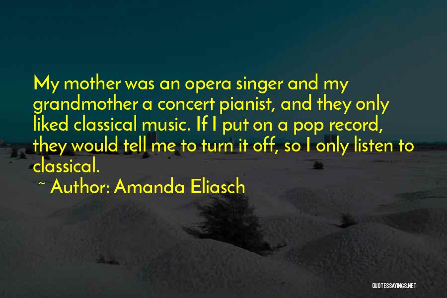 Classical Pianist Quotes By Amanda Eliasch