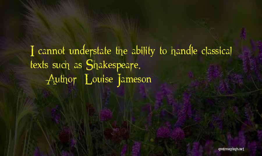 Classical Texts Quotes By Louise Jameson