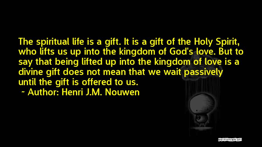 Classics Love Quotes By Henri J.M. Nouwen