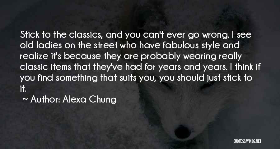 Classics Quotes By Alexa Chung