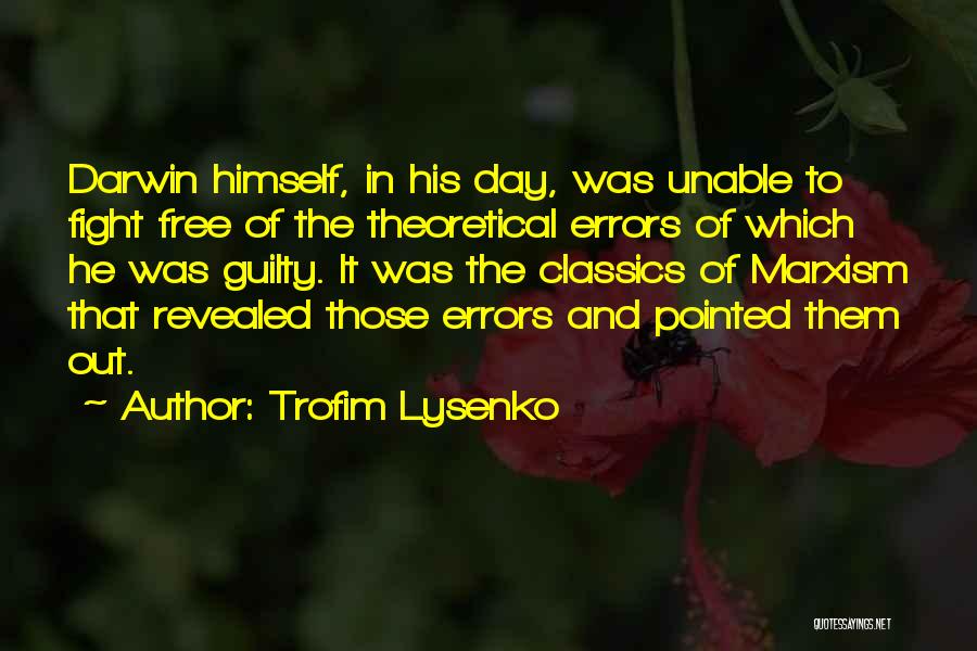 Classics Quotes By Trofim Lysenko