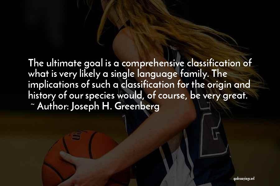 Classification Quotes By Joseph H. Greenberg