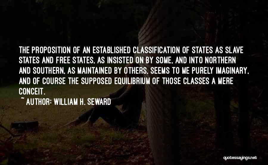 Classification Quotes By William H. Seward