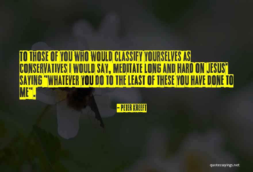 Classify Quotes By Peter Kreeft Classify Quotes By Peter Kreeft