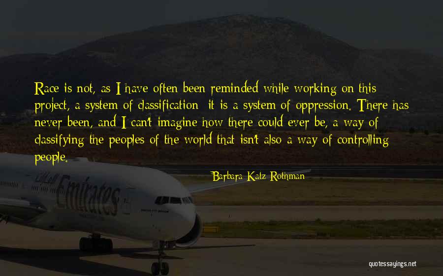 Classifying People By Race Quotes By Barbara Katz Rothman Classifying People By Race Quotes By Barbara Katz Rothman