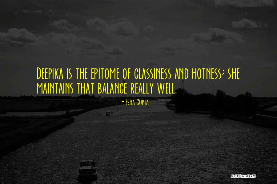 Classiness Quotes By Esha Gupta Classiness Quotes By Esha Gupta
