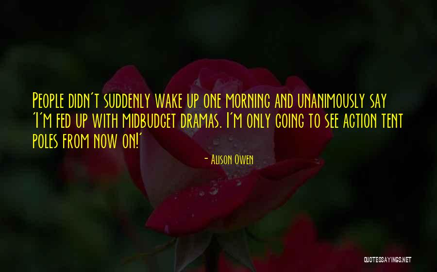 Classira Quotes By Alison Owen Classira Quotes By Alison Owen