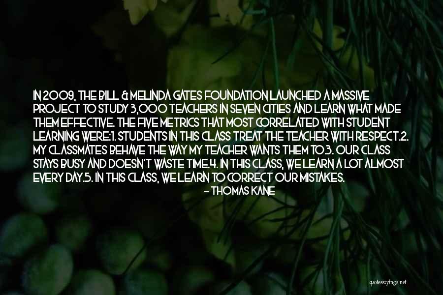 Classmates And Teacher Quotes By Thomas Kane Classmates And Teacher Quotes By Thomas Kane