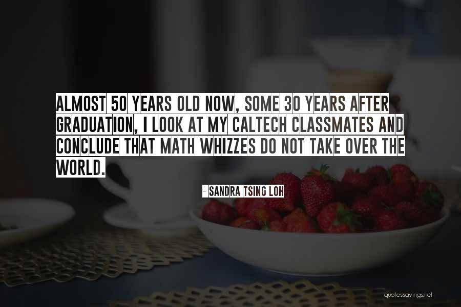 Classmates Graduation Quotes By Sandra Tsing Loh Classmates Graduation Quotes By Sandra Tsing Loh