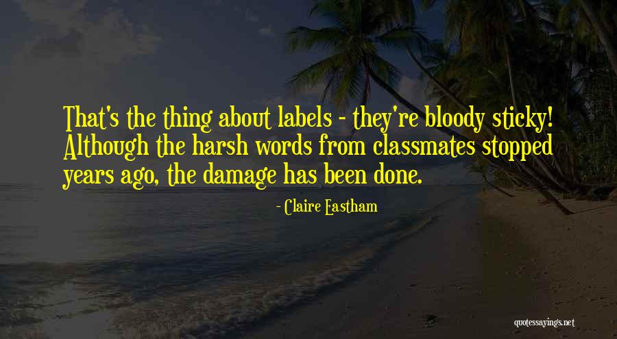 Classmates Quotes By Claire Eastham Classmates Quotes By Claire Eastham