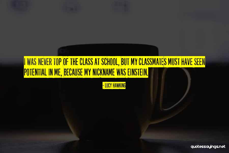 Classmates Quotes By Lucy Hawking Classmates Quotes By Lucy Hawking