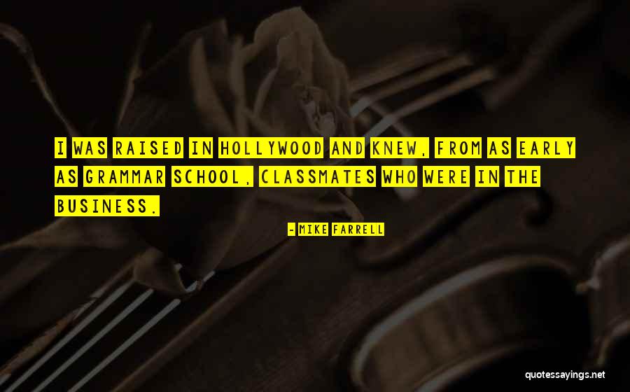 Classmates Quotes By Mike Farrell Classmates Quotes By Mike Farrell