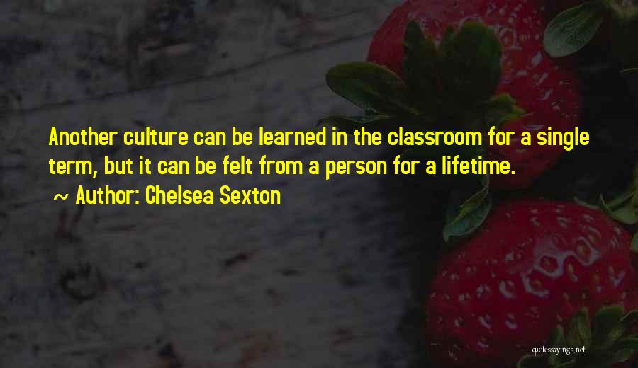 Classroom Culture Quotes By Chelsea Sexton
