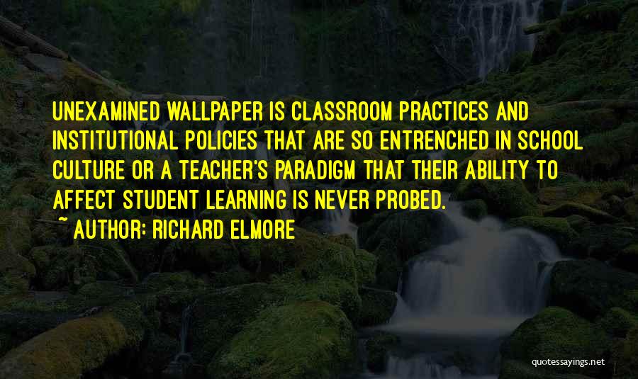 Classroom Culture Quotes By Richard Elmore