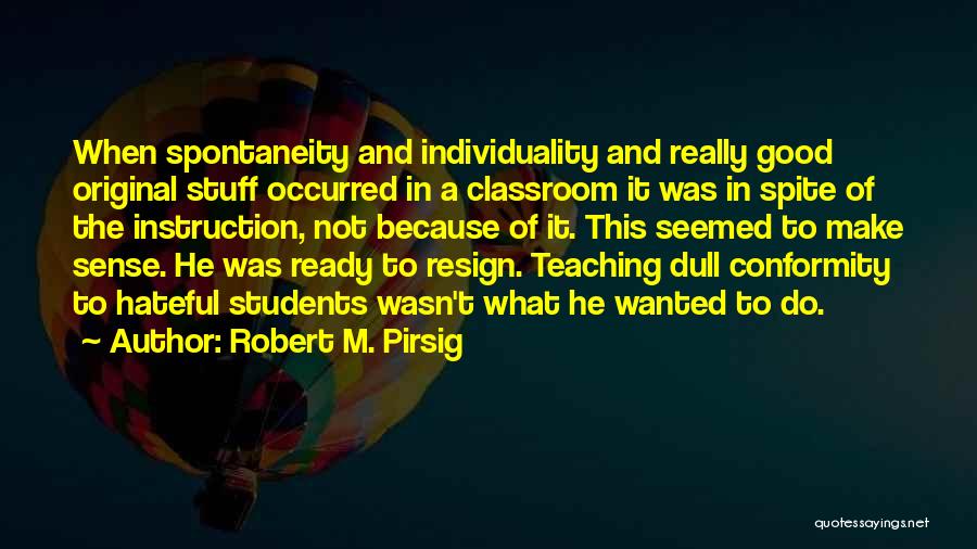 Classroom Instruction Quotes By Robert M. Pirsig