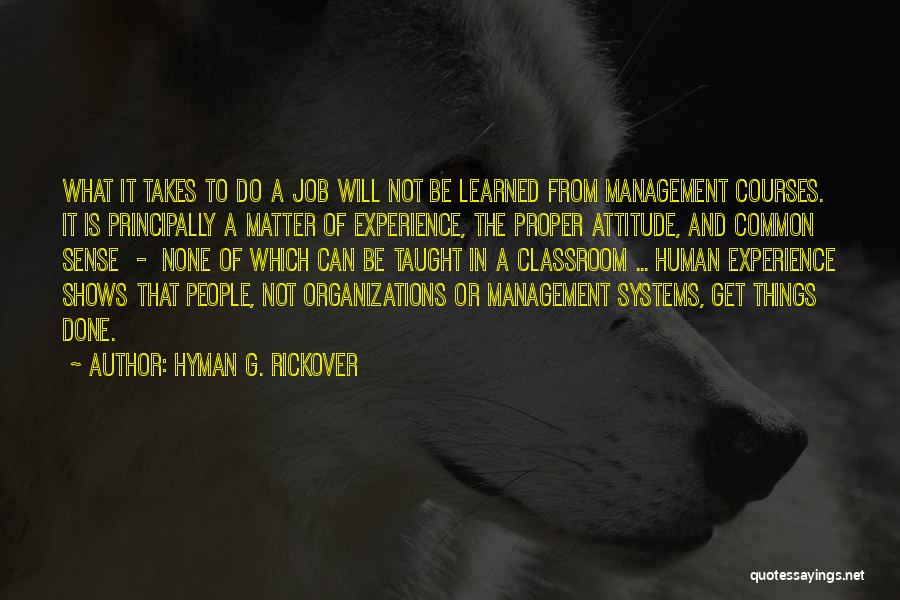 Classroom Management Quotes By Hyman G. Rickover