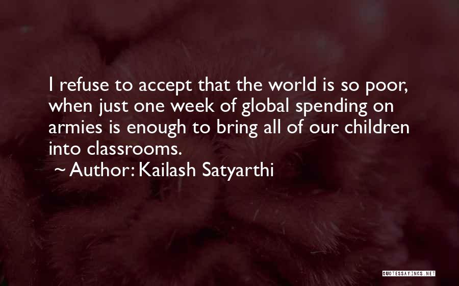Classrooms Quotes By Kailash Satyarthi