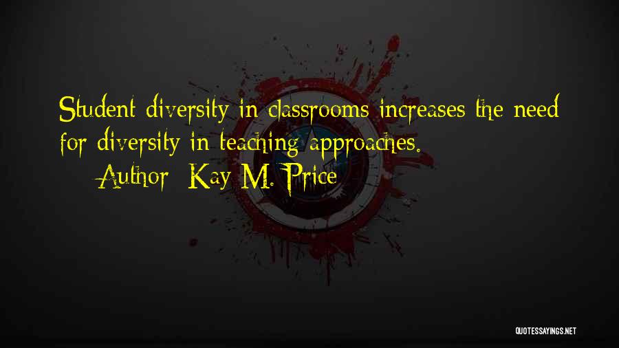 Classrooms Quotes By Kay M. Price