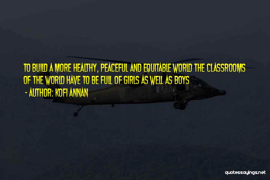 Classrooms Quotes By Kofi Annan