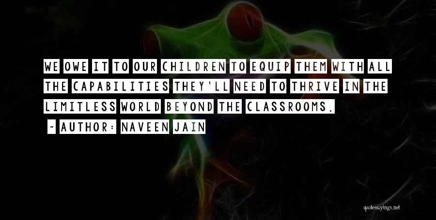 Classrooms Quotes By Naveen Jain