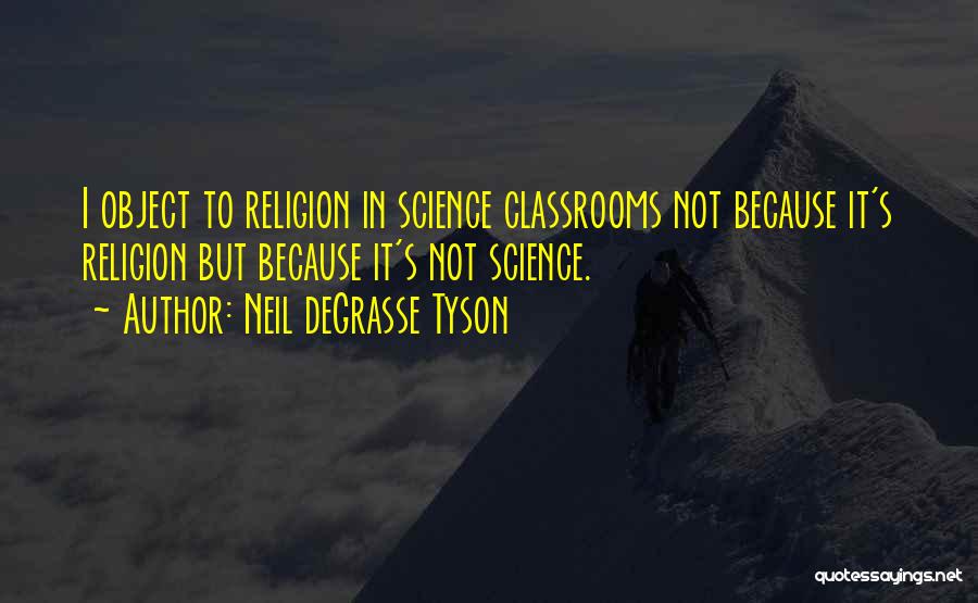 Classrooms Quotes By Neil DeGrasse Tyson