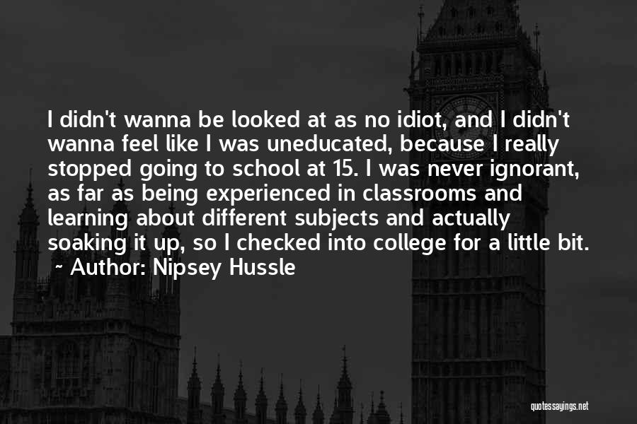 Classrooms Quotes By Nipsey Hussle