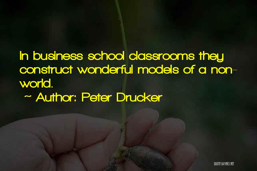 Classrooms Quotes By Peter Drucker