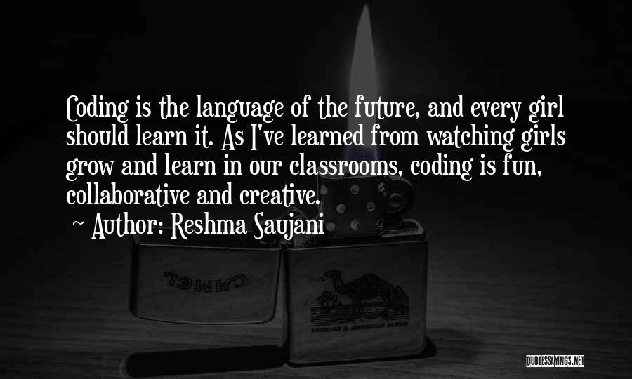 Classrooms Quotes By Reshma Saujani