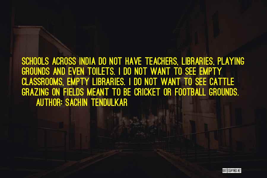 Classrooms Quotes By Sachin Tendulkar