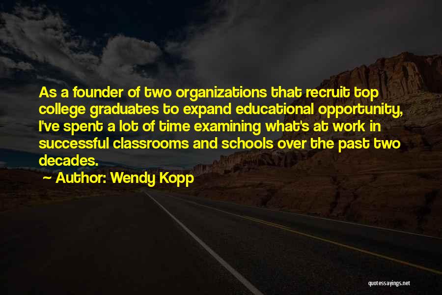 Classrooms Quotes By Wendy Kopp