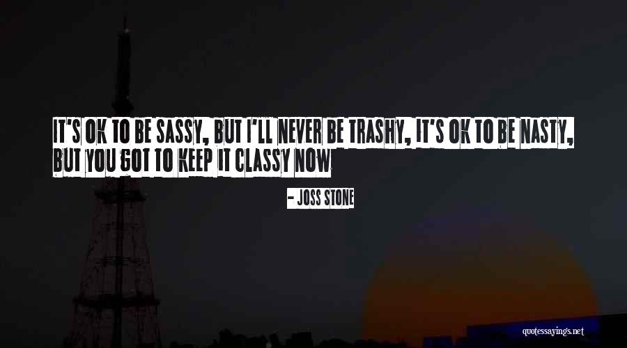 Classy And Sassy Quotes By Joss Stone