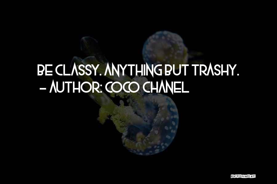 Classy But Trashy Quotes By Coco Chanel