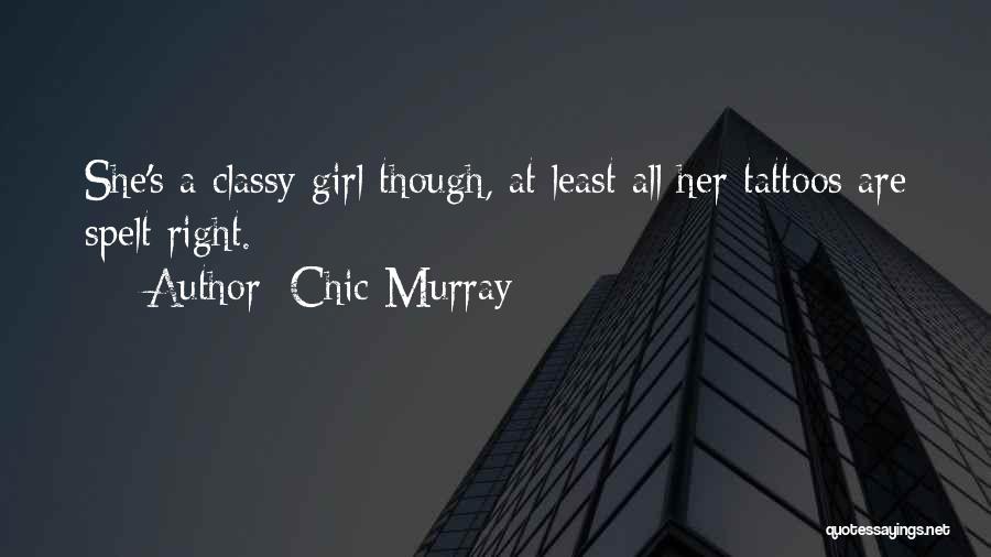 Classy Girl Quotes By Chic Murray