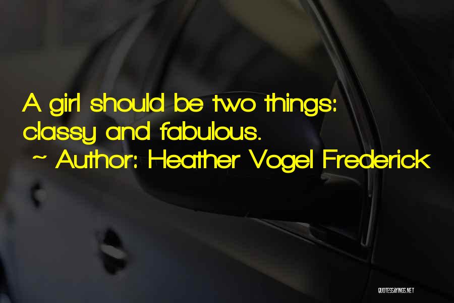 Classy Girl Quotes By Heather Vogel Frederick