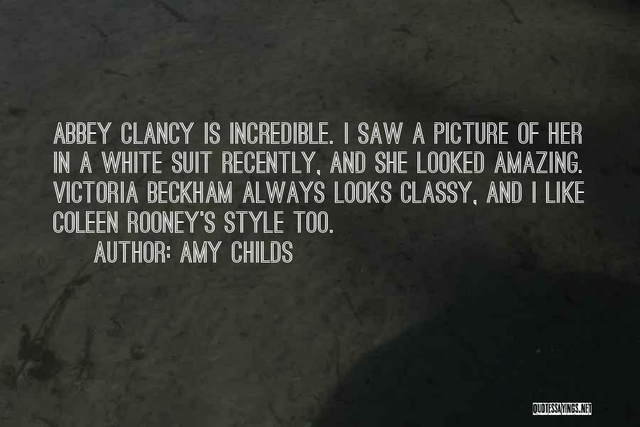 Classy Looks Quotes By Amy Childs