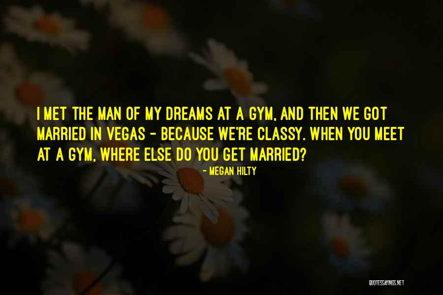 Classy Man Quotes By Megan Hilty