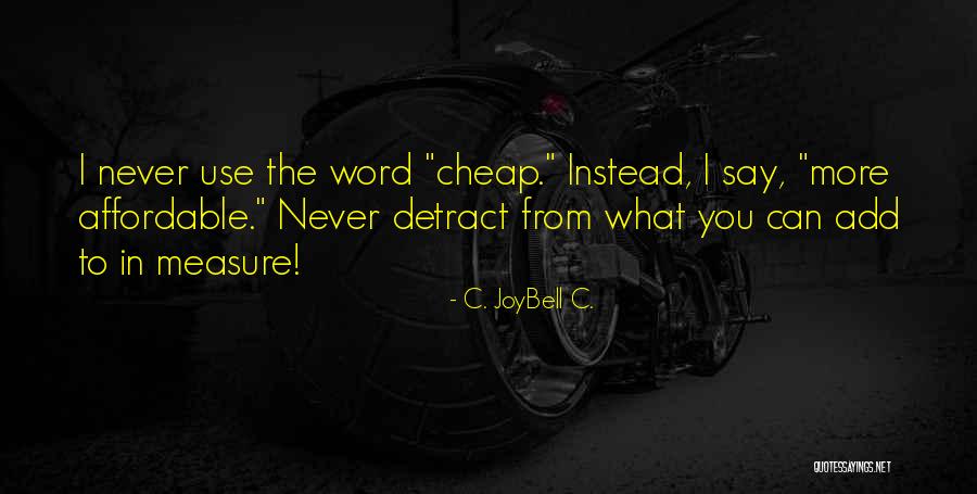 Classy Quotes By C. JoyBell C.