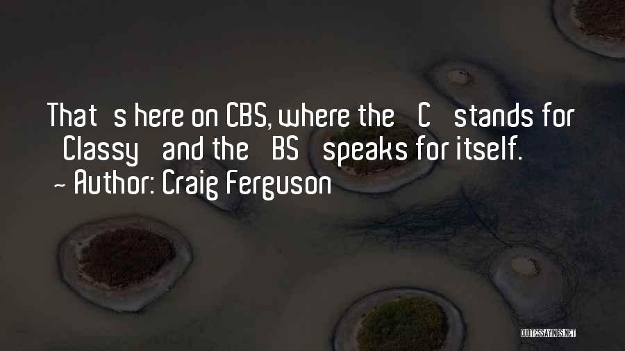 Classy Quotes By Craig Ferguson