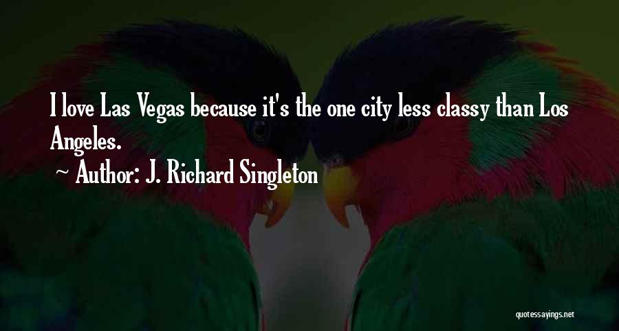 Classy Quotes By J. Richard Singleton