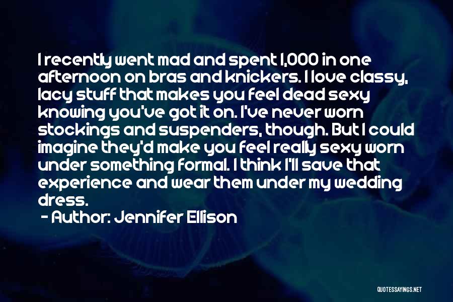 Classy Quotes By Jennifer Ellison