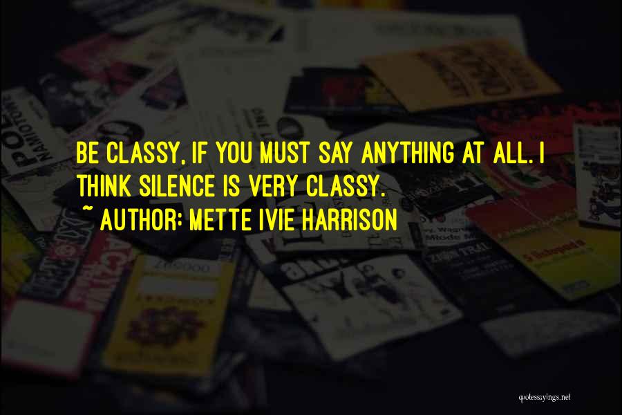 Classy Quotes By Mette Ivie Harrison
