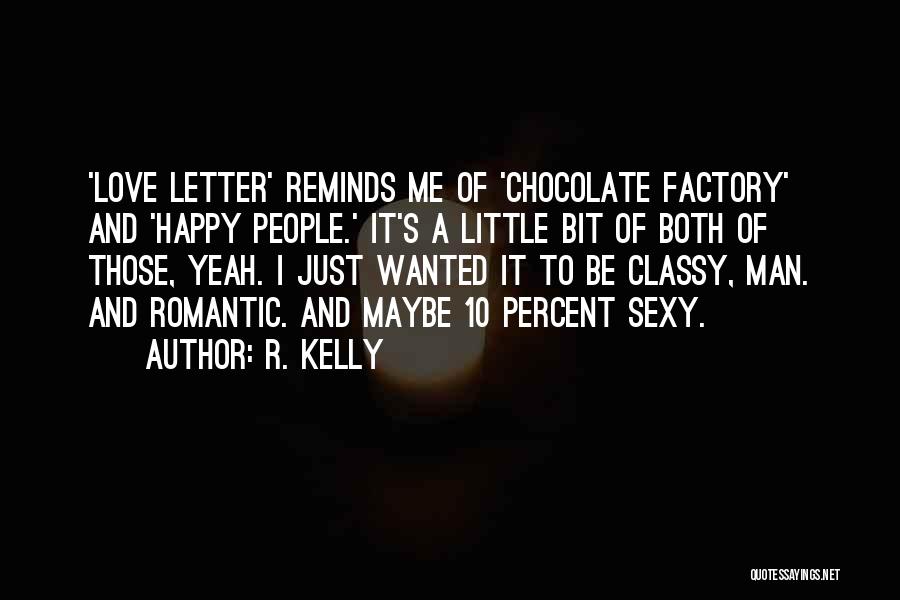 Classy Quotes By R. Kelly