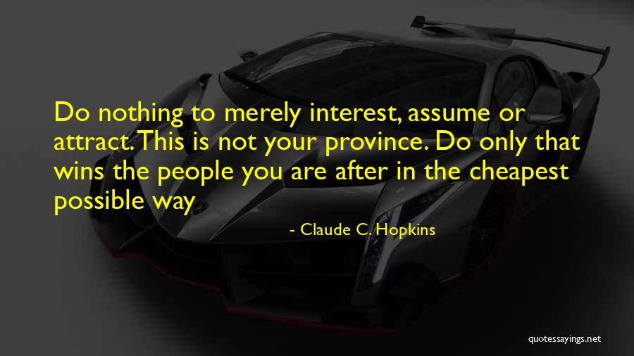 Claude C. Hopkins Quotes 464800