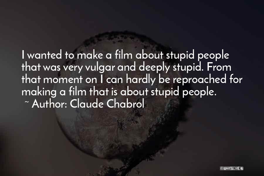 Claude Chabrol Quotes 1842036