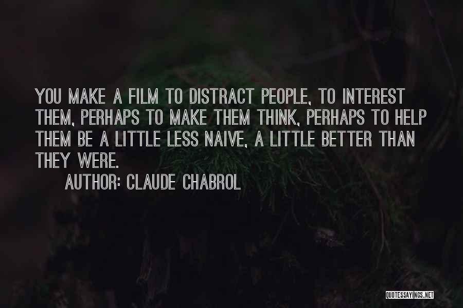 Claude Chabrol Quotes 1876054